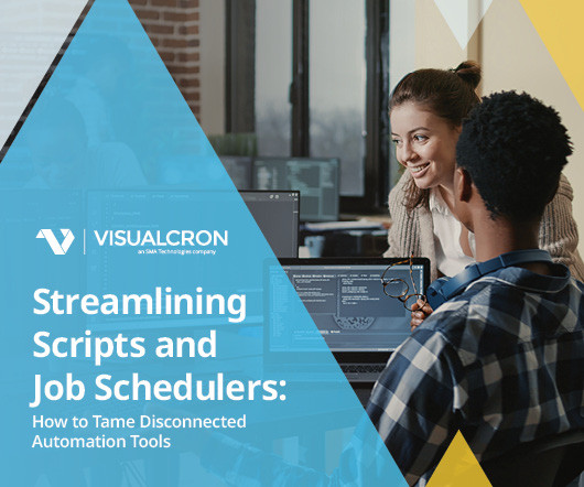 Streamlining Scripts & Schedulers: How to Tame Disconnected Automation Tools